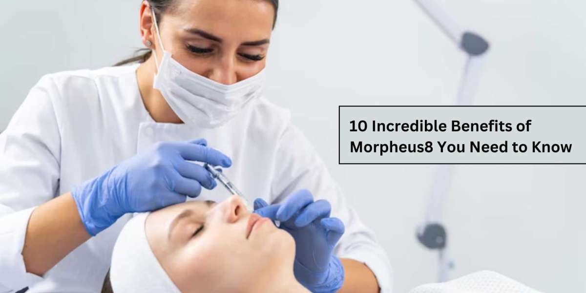 10 Incredible Benefits of Morpheus8 You Need to Know