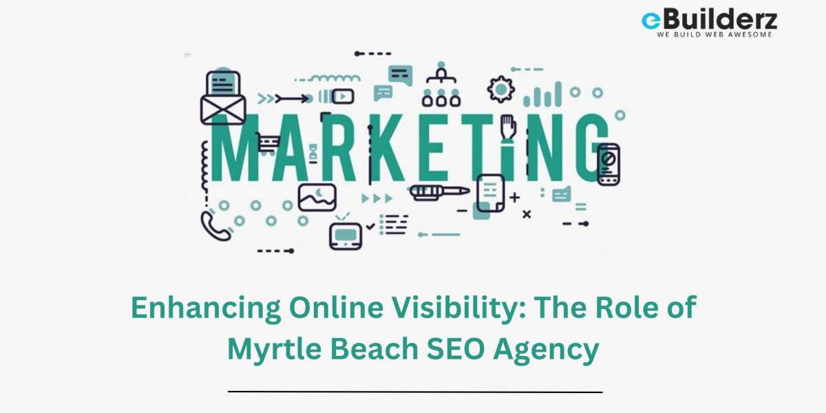 Enhancing Online Visibility: The Role of Myrtle Beach SEO Agency
