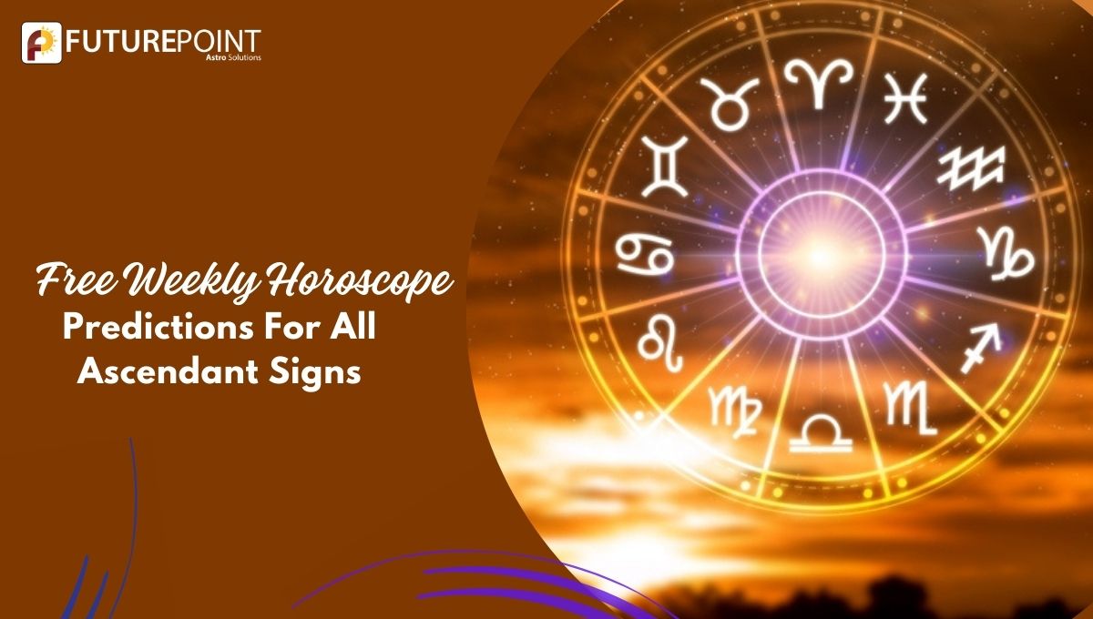 Free Weekly Horoscope Predictions For All Ascendant Signs – Astrological Solutions