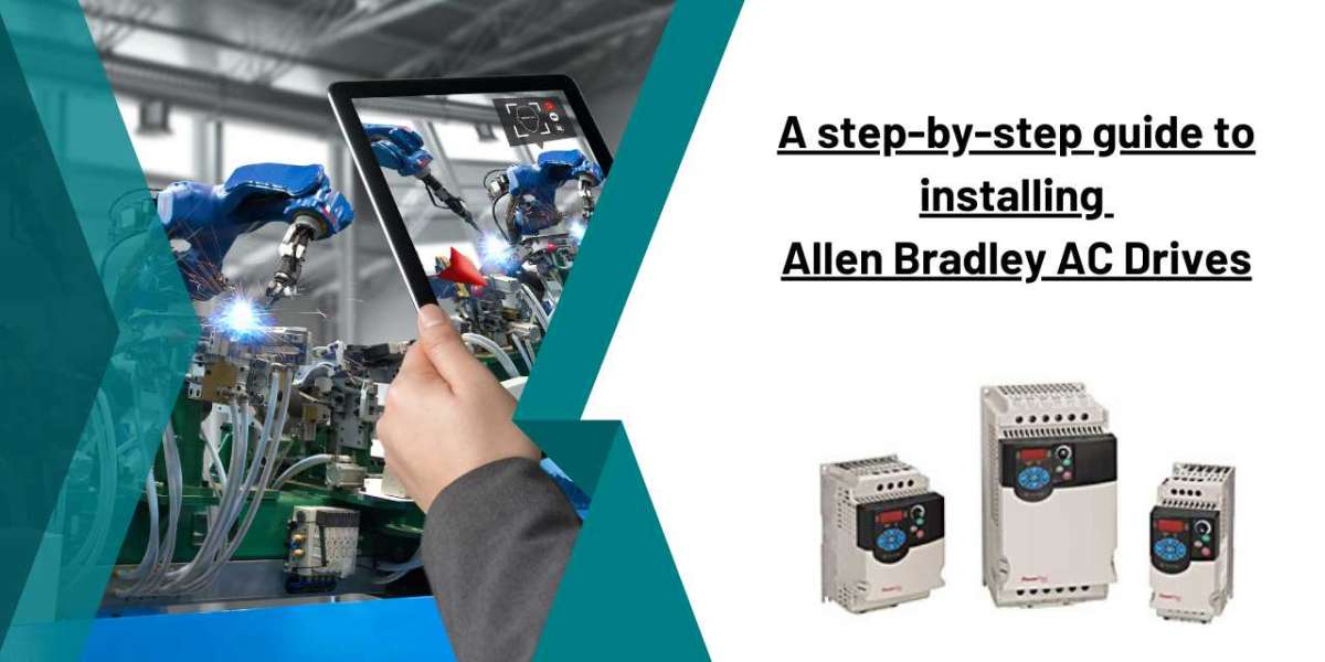 A step-by-step guide to installing Allen Bradley AC Drives